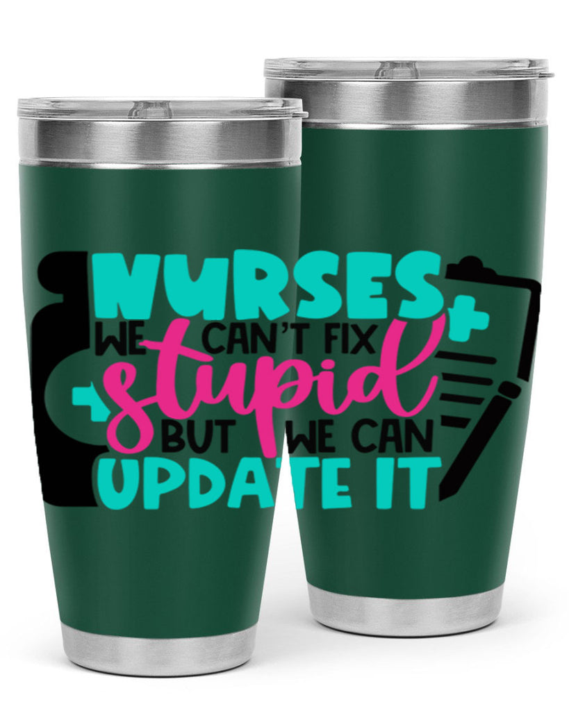 Nurses We Cant Fix Stupid But We Can Update It Style Style 74#- nurse- tumbler