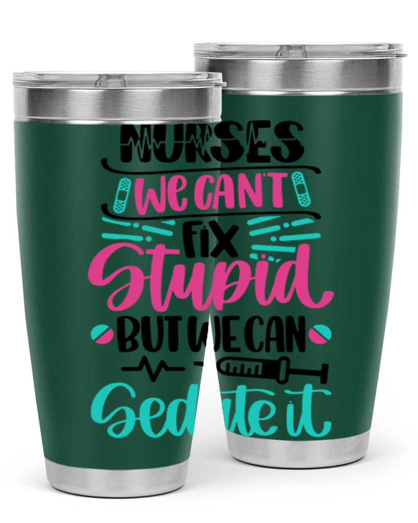 Nurses We Cant Fix Style Style 73#- nurse- tumbler