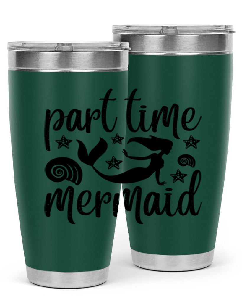 Part time mermaid design 536#- mermaid- Tumbler