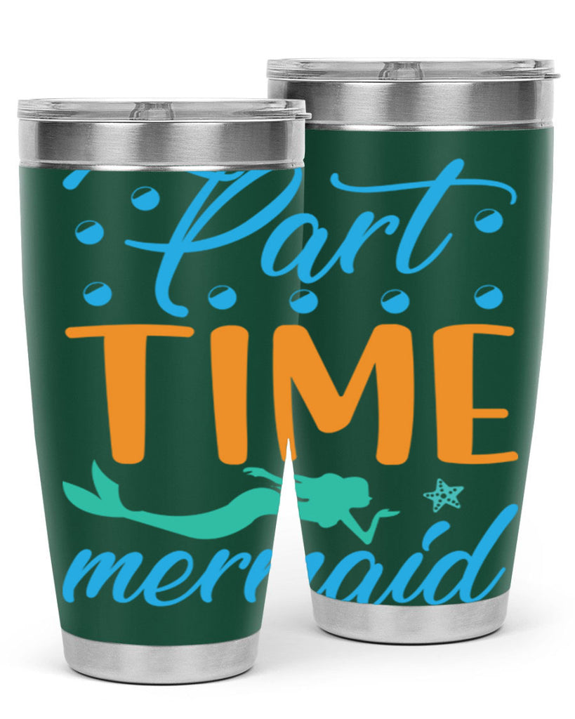 PartTime Mermaid Design 537#- mermaid- Tumbler