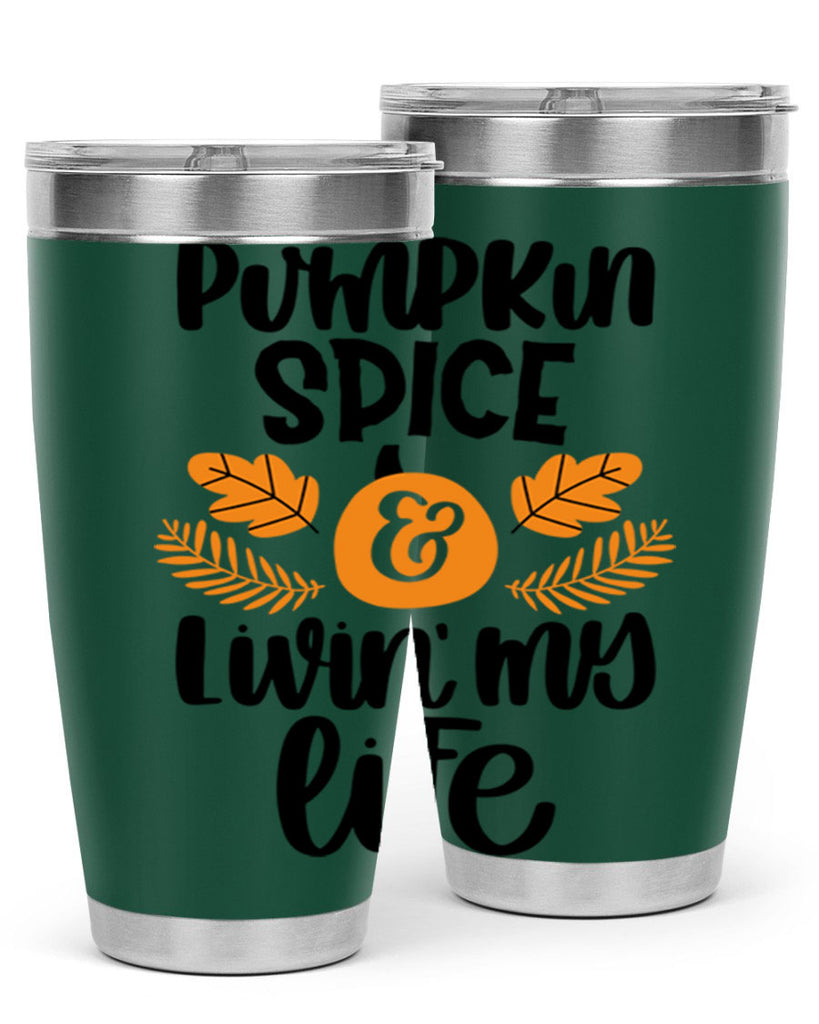 Pumpkin Spice and Livin My Life 505#- fall- Tumbler
