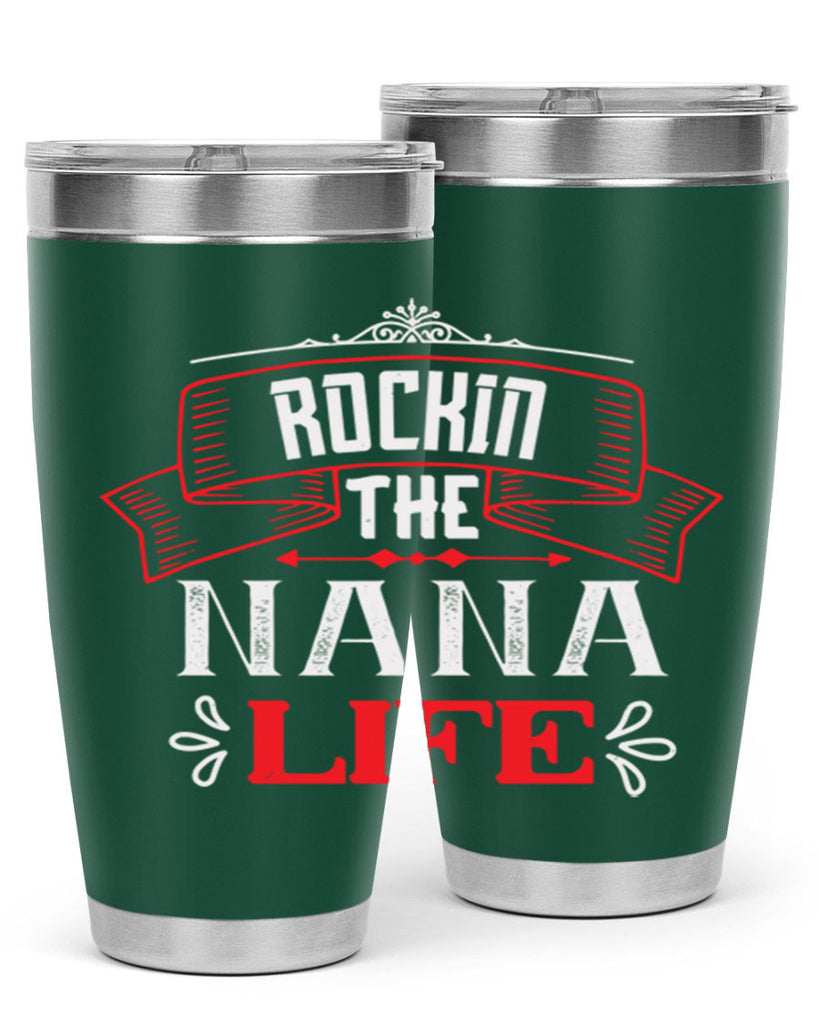 Rockin the nana life 99#- grandma - nana- Tumbler