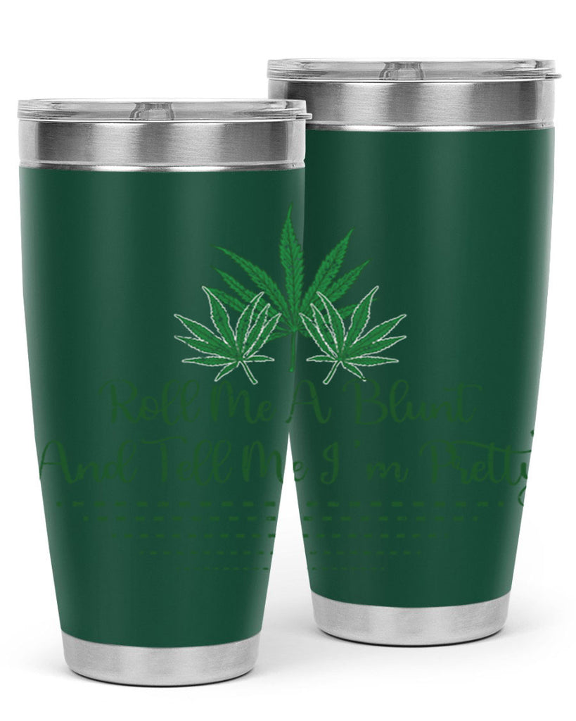 Roll Me A Blunt And Tell Me Im Pretty Sublimation 227#- marijuana- Tumbler