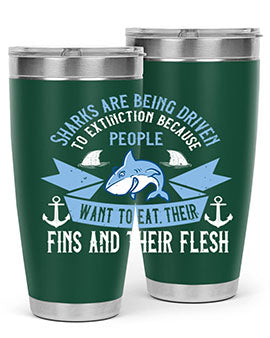 Sharks are being driven to extinction because people want to eat their Style 40#- shark  fish- Tumbler