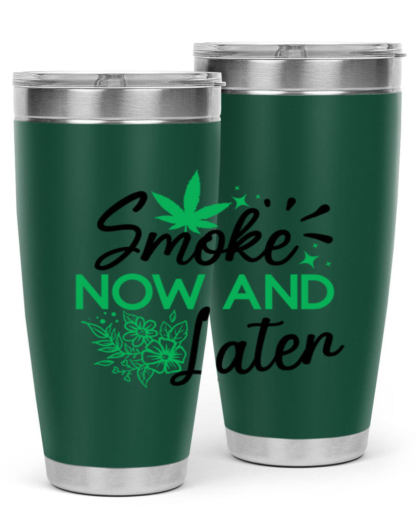 Smoke Now And Later 233#- marijuana- Tumbler