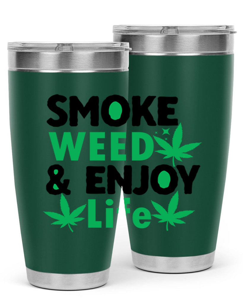 Smoke Weed Enjoy Life 235#- marijuana- Tumbler