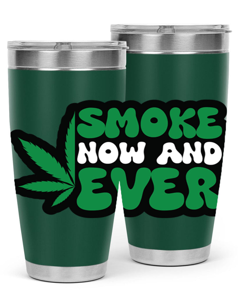 Smoke now and ever 232#- marijuana- Tumbler