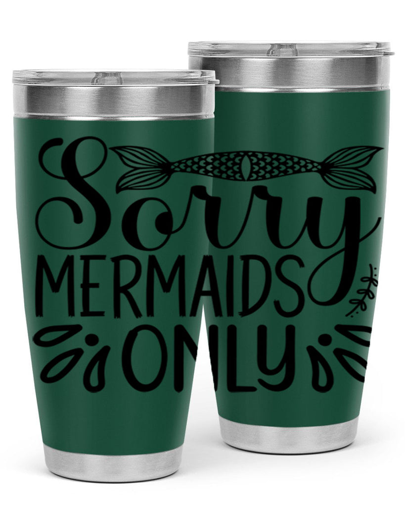 Sorry Mermaids Only 615#- mermaid- Tumbler