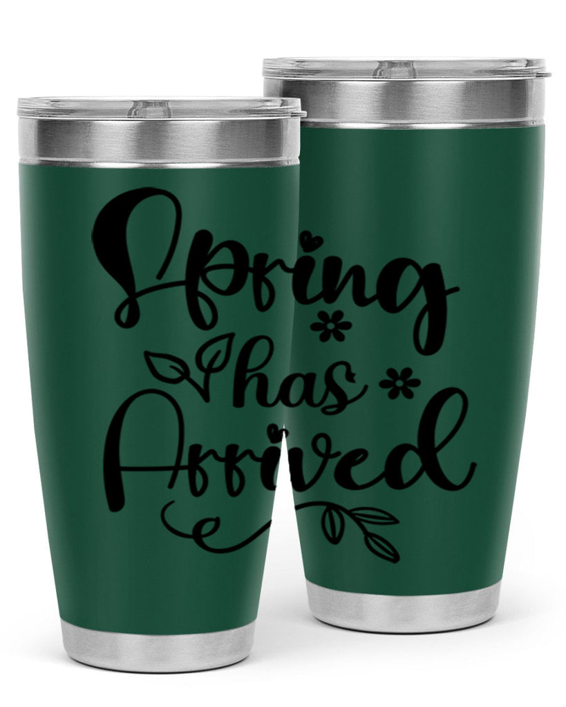 Spring Has Arrived 428#- spring- Tumbler