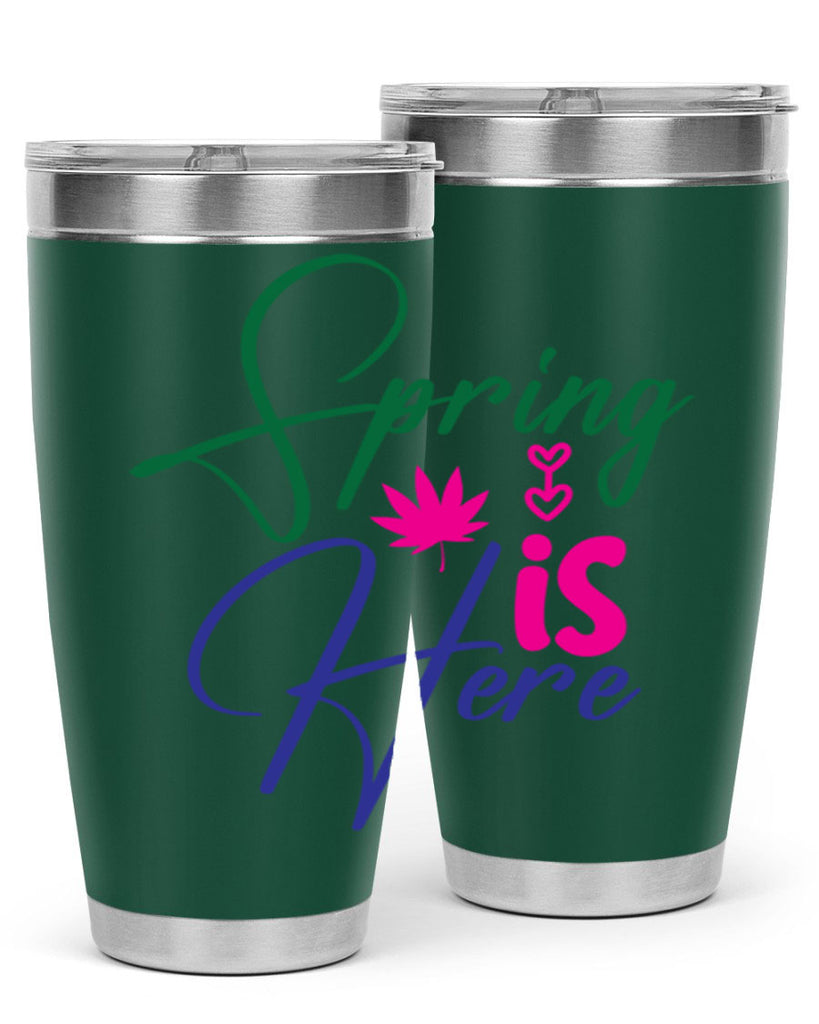 Spring Is Here 449#- spring- Tumbler