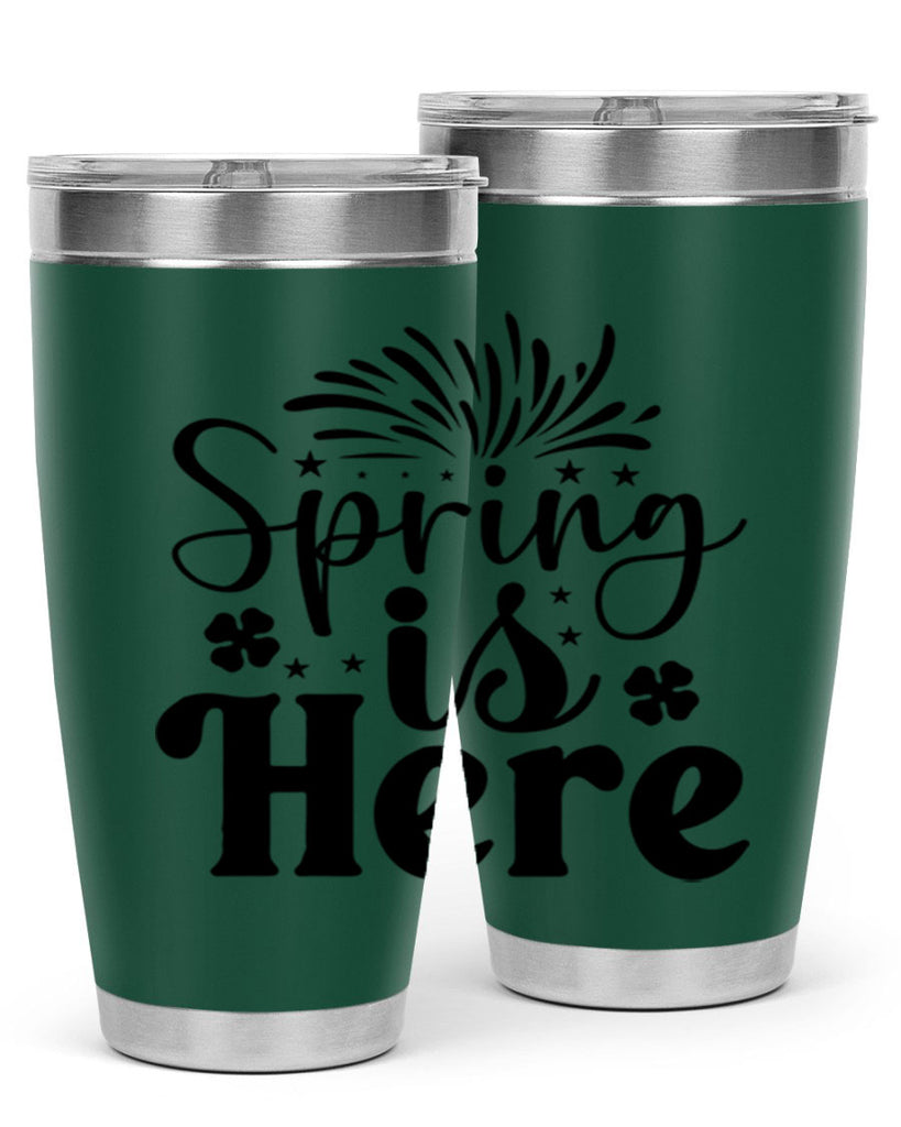Spring Is Here 451#- spring- Tumbler