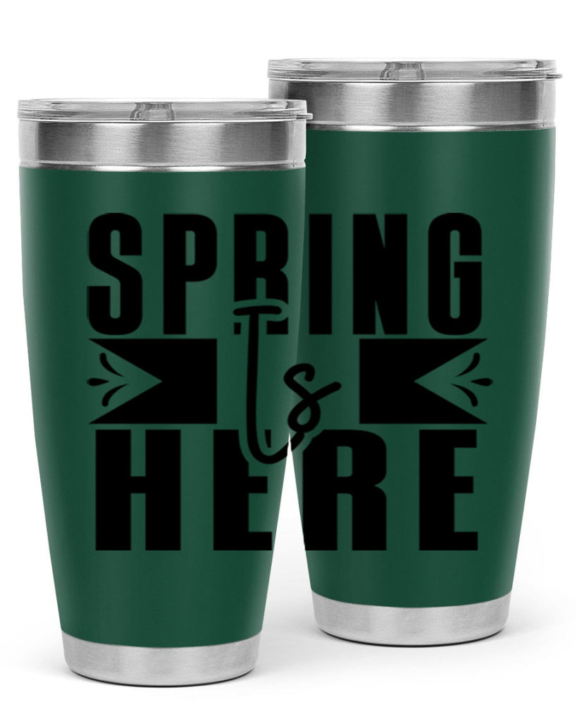 Spring Is Here 452#- spring- Tumbler