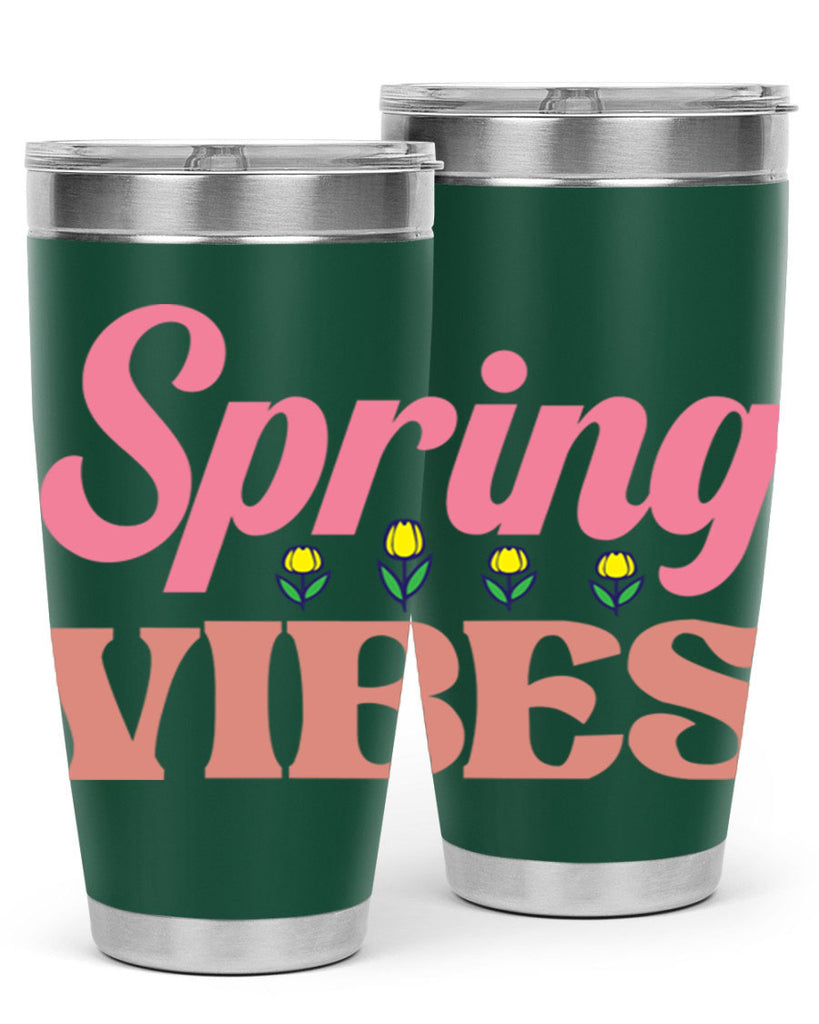 Spring Vibes  520#- spring- Tumbler