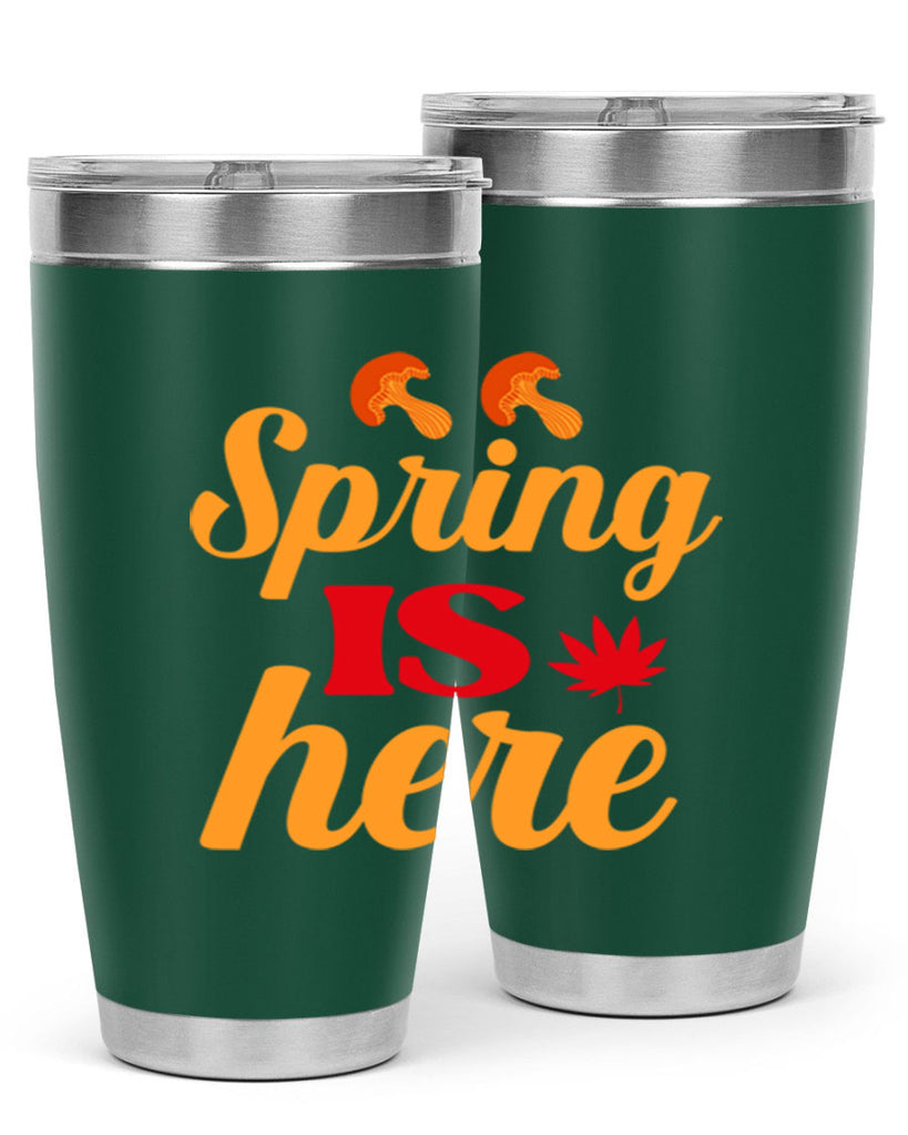 Spring is here 453#- spring- Tumbler