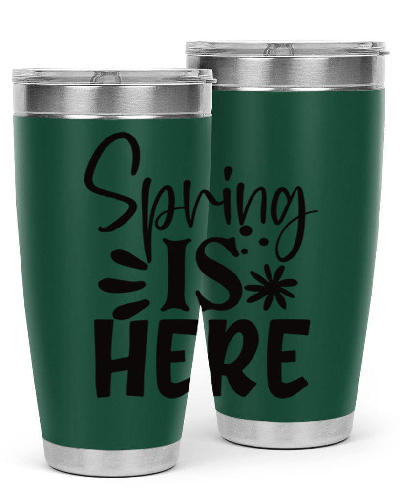 Spring is here 9#- spring- Tumbler