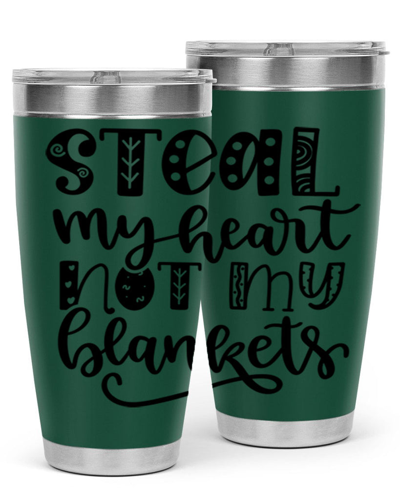 Steal My Heart Not My Blankets 577#- fall- Tumbler