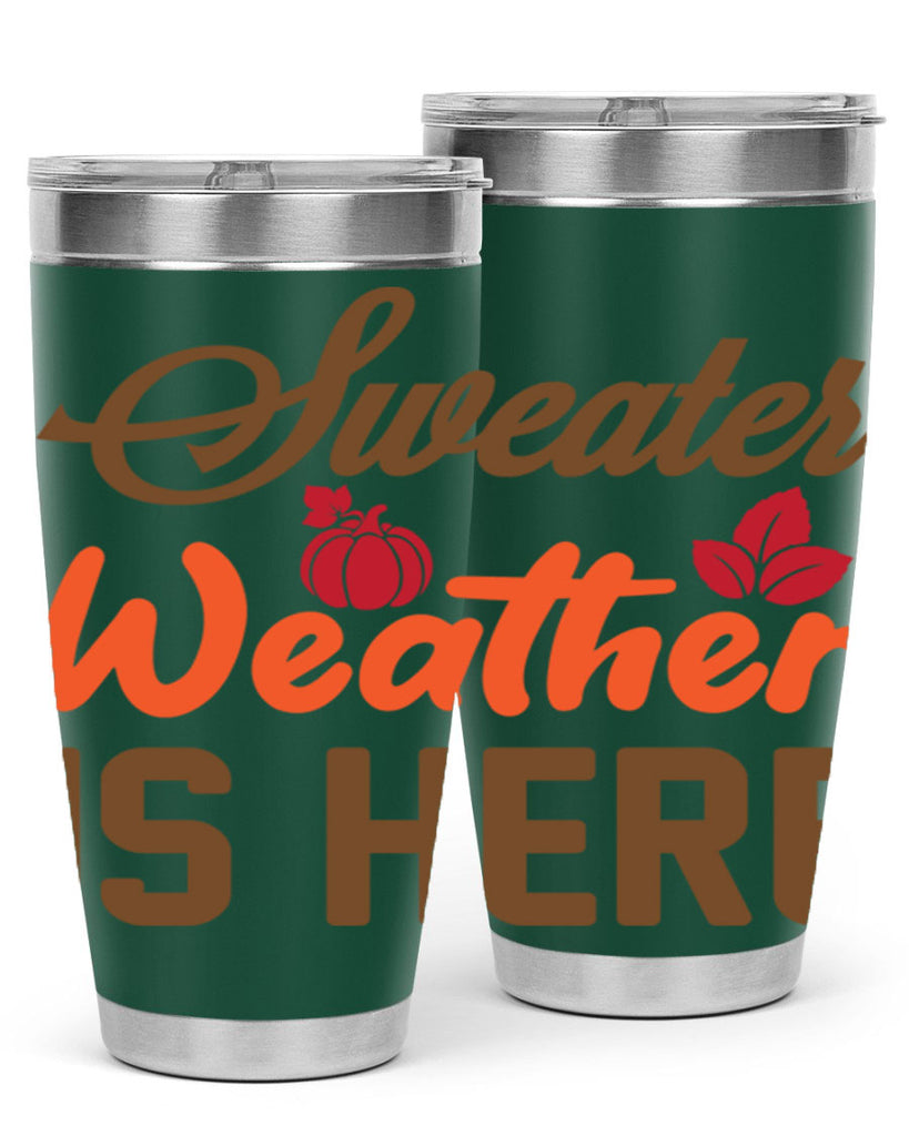 Sweater Weather is Here 585#- fall- Tumbler