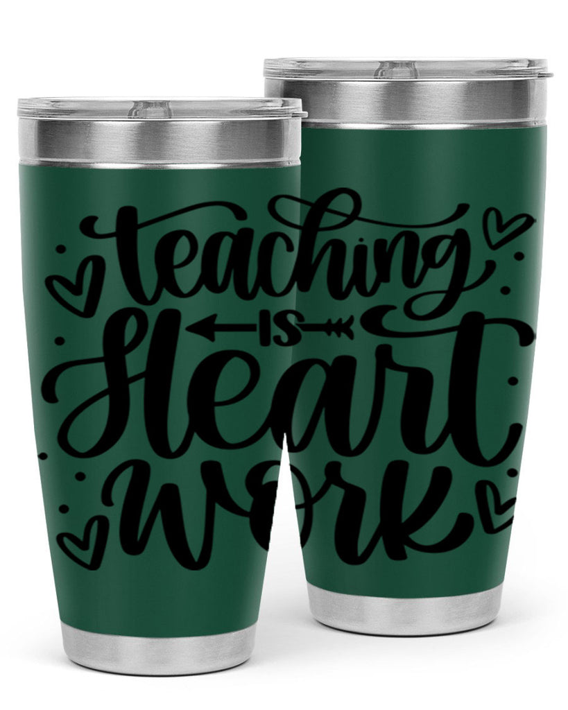 Teaching Is Heart Work Style 41#- teacher- tumbler