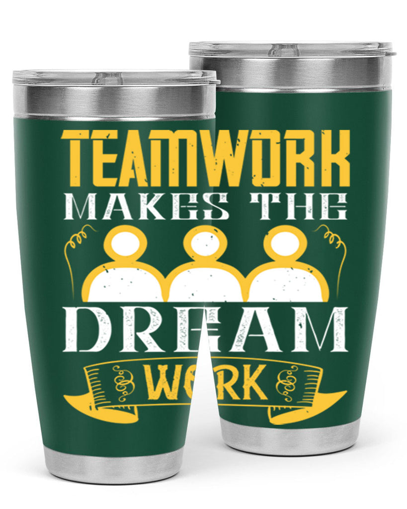 Teamwork makes the dream work Style 16#- coaching- tumbler