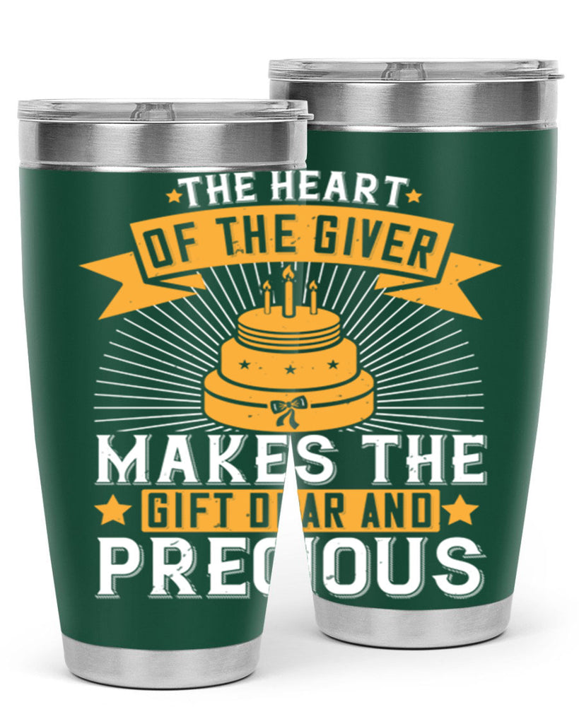 The heart of the giver makes the gift dear and precious Style 37#- birthday- tumbler