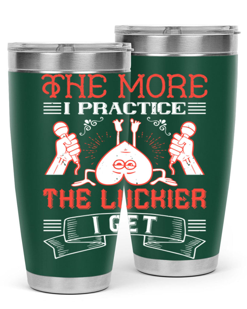 The more I practice the luckier I get Style 12#- coaching- tumbler