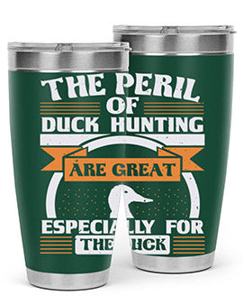 The perils of duck hunting are great especially for he duck Style 15#- duck- Tumbler