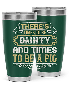 There’s times to be dainty and times to be a pig Style 18#- pig- Tumbler