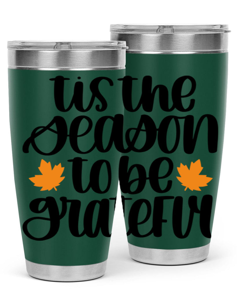 Tis The Season To Be Grateful 512#- fall- Tumbler