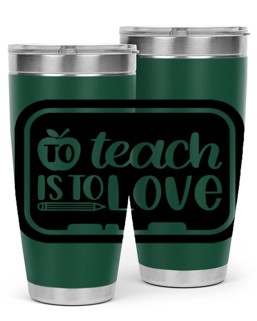 To Teach Is To Love Style 30#- teacher- tumbler