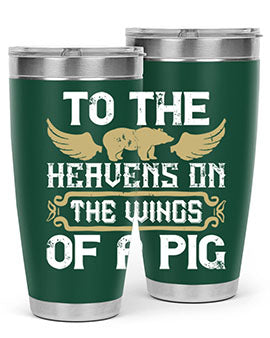 To the heavens on the wings of a pig Style 14#- pig- Tumbler