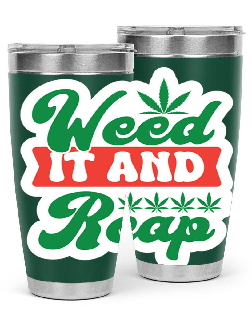 Weed It And Reap 289#- marijuana- Tumbler