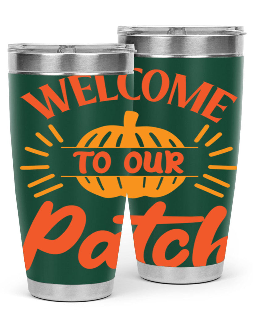 Welcome To Our Patch 631#- fall- Tumbler