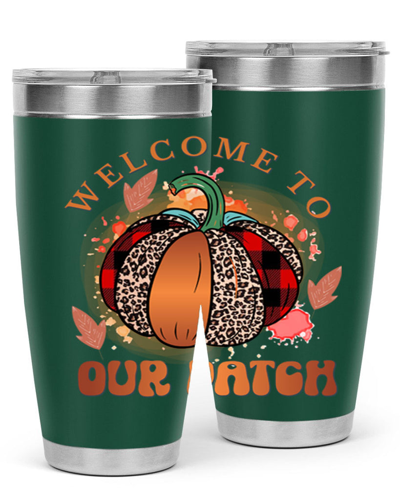 Welcome To Our Patch 635#- fall- Tumbler