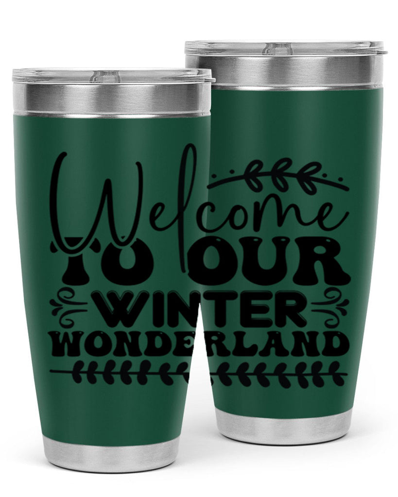 Welcome to our winter wonderland 477#- winter- Tumbler