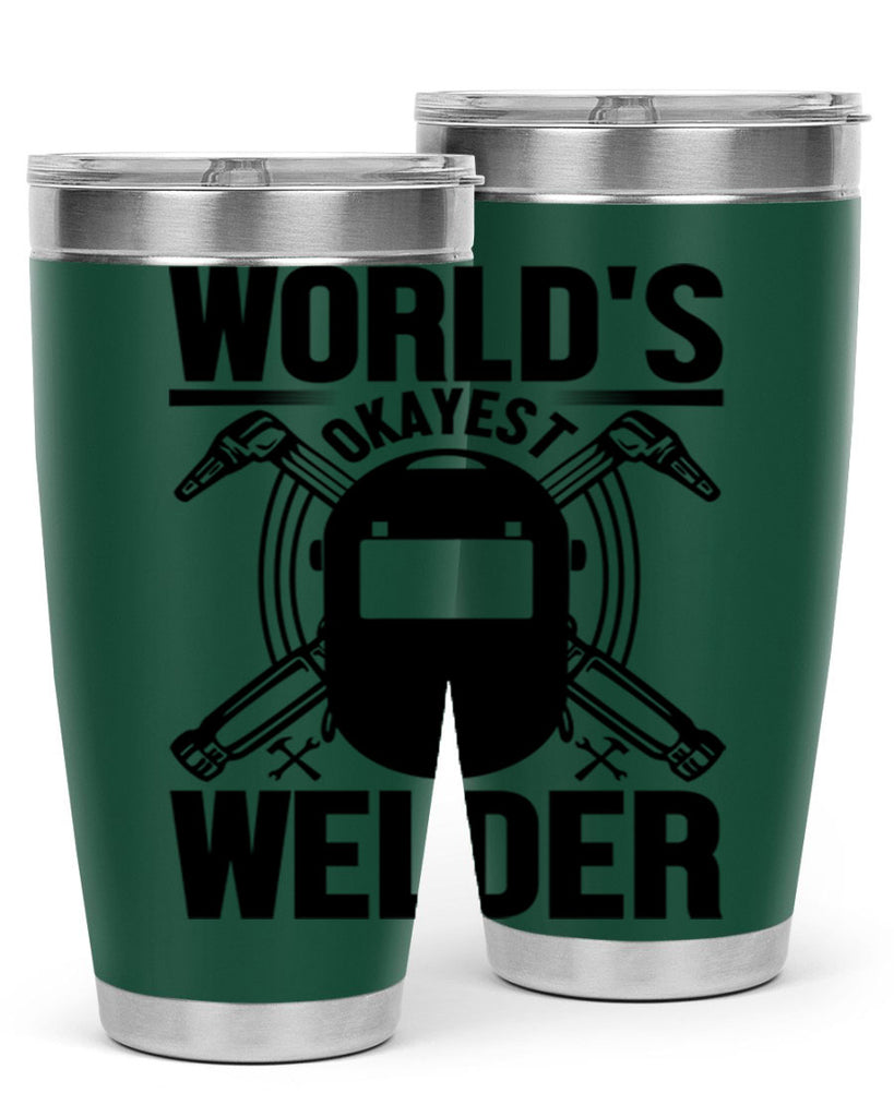 Worlds okayest Style 1#- welder- tumbler