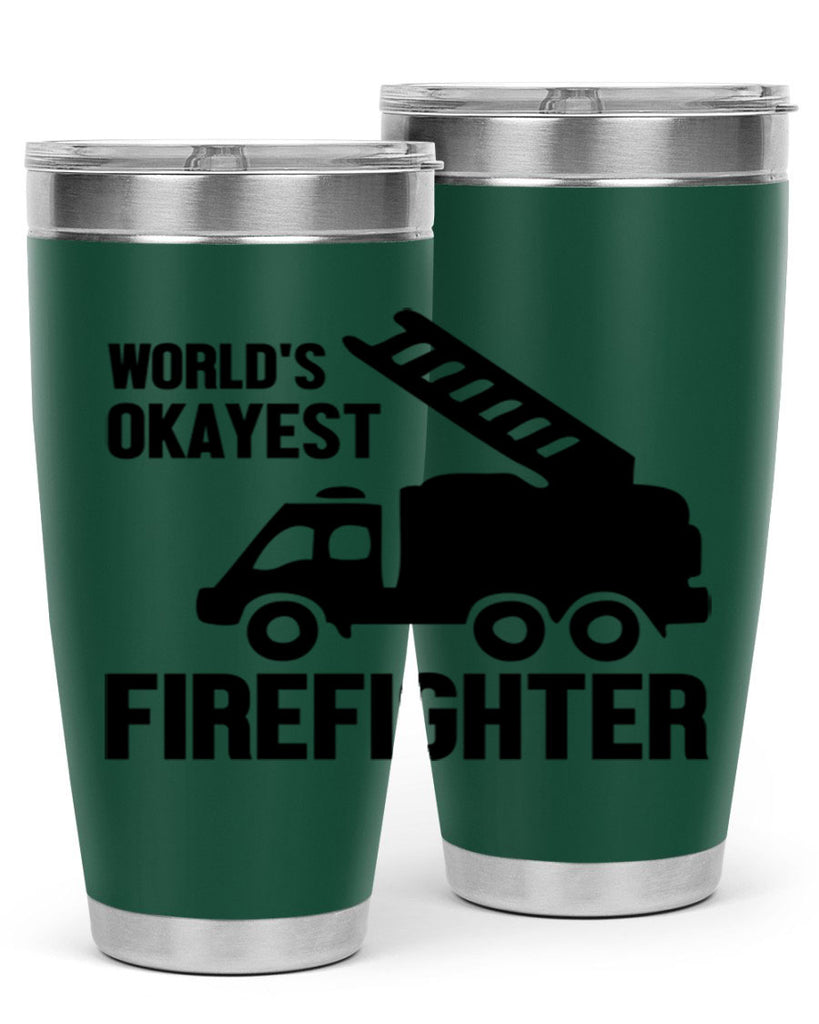 Worlds okayest Style 2#- fire fighter- tumbler