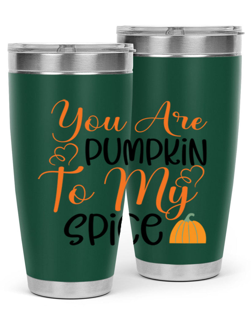 You Are Pumpkin To My Spice 652#- fall- Tumbler