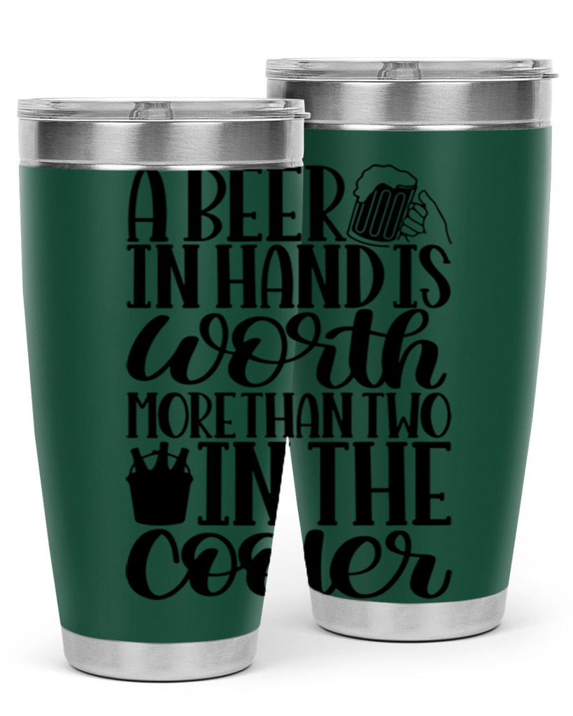 a beer in hand is worth 52#- beer- Tumbler