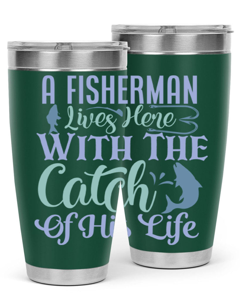 a fisherman lives here with the catch of his life 229#- fishing- Tumbler