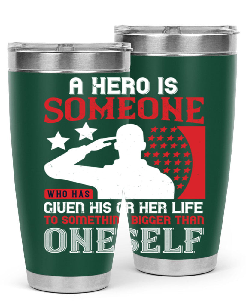 a hero is someone who has given his or her life to something bigger than oneself 82#- Veterns Day- Tumbler
