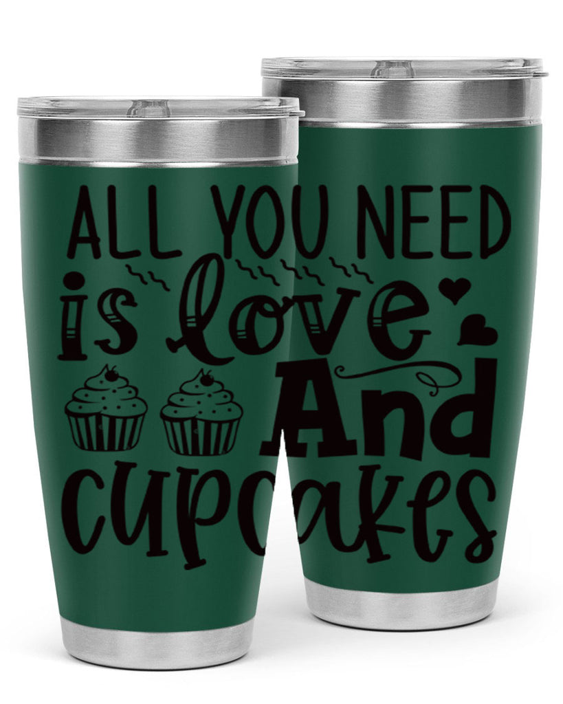 all you need is love and cupcakes 60#- kitchen- Tumbler