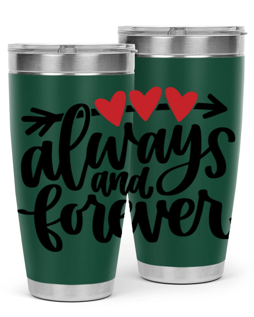 always and forever 31#- valentines day- Tumbler