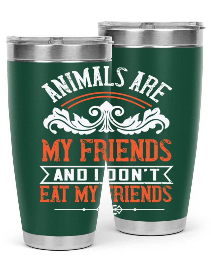 animals are my friends and i dont eat my friends 91#- vegan- Tumbler