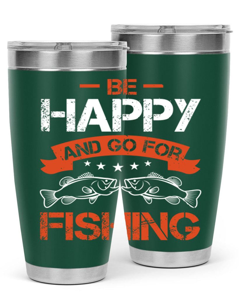 be happy and go for fishing 278#- fishing- Tumbler