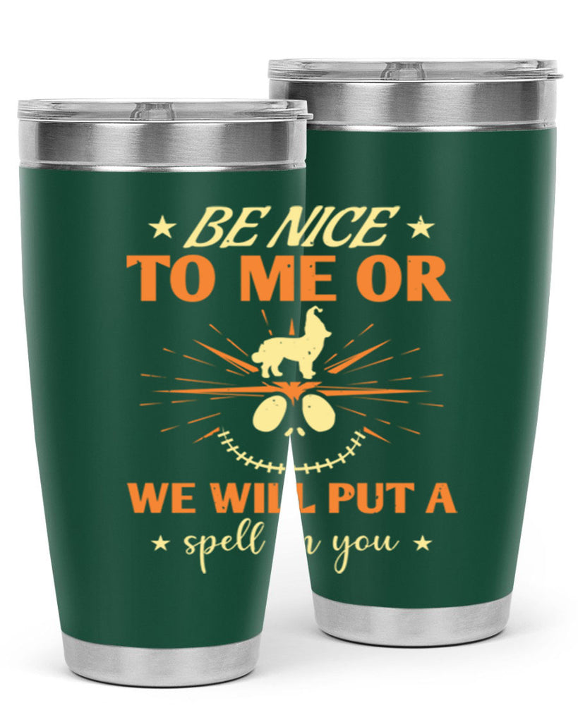 be nice to me or we will put a spell on you 140#- halloween- Tumbler