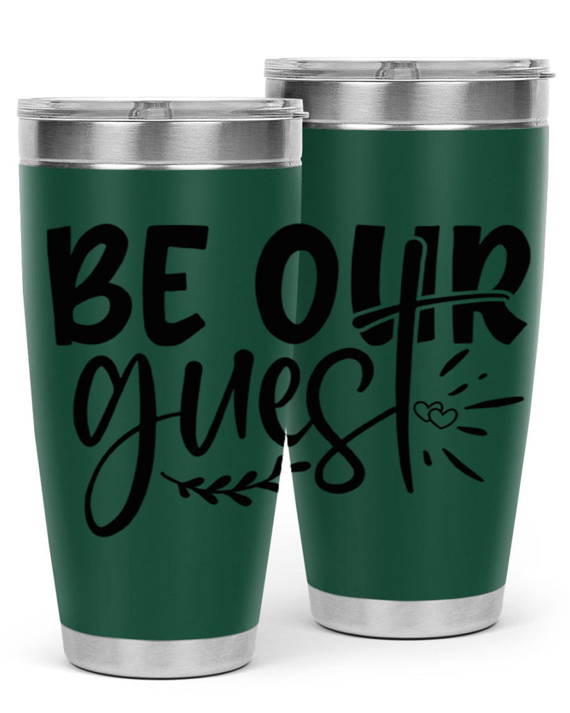 be our guest 87#- home- Tumbler