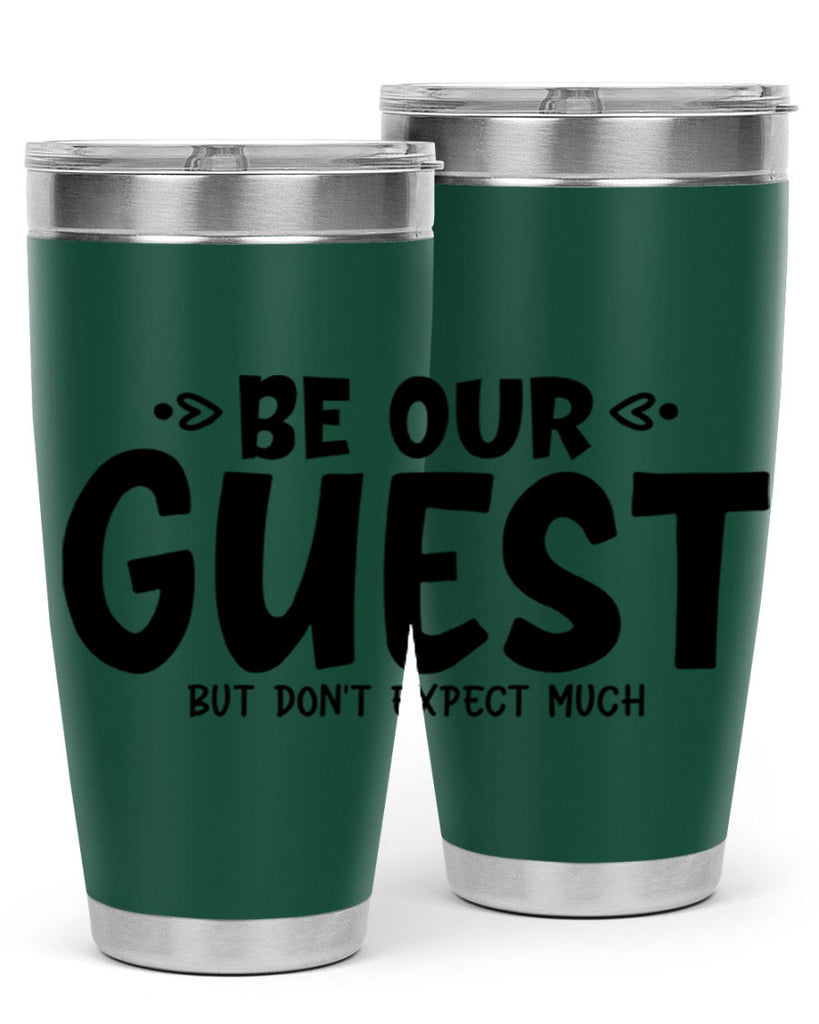 be our guest but dont expect much 88#- home- Tumbler