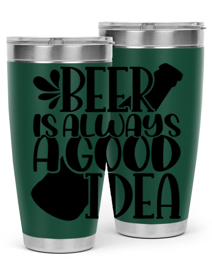 beer is always a good idea 49#- beer- Tumbler