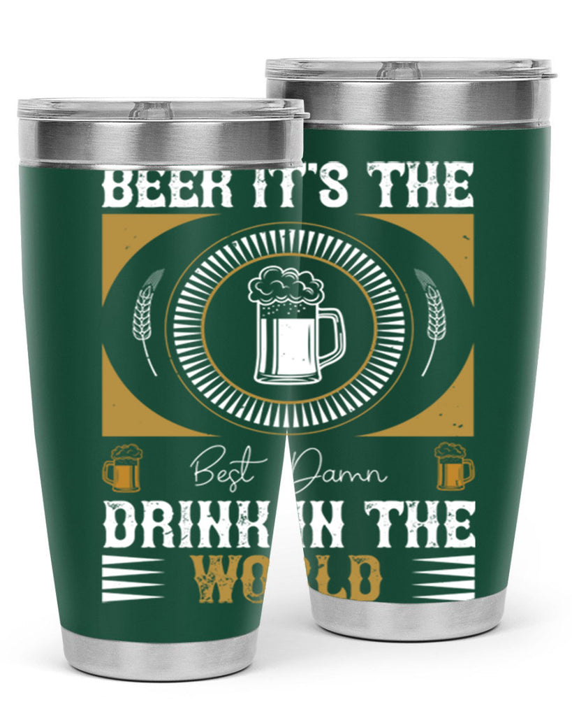 beer its the best damn drink in the world 102#- beer- Tumbler