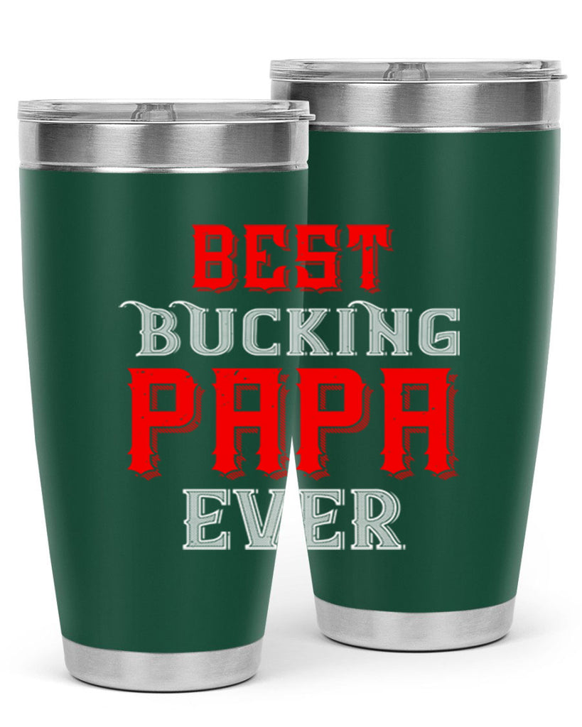 best buking papa ever 49#- grandpa - papa- Tumbler